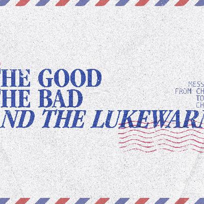 The Good, The Bad, and The Lukewarm - Week 7 The Good, The Bad, and The Lukewarm - Week 7