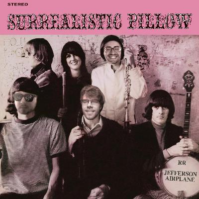Episode #30: Jefferson Airplane - Surrealistic Pillow (With SUPER guest host Wes)
