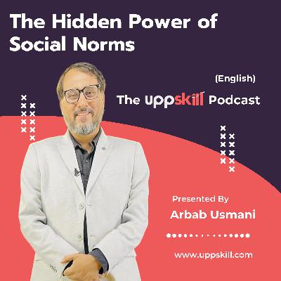 #139 How Social Norms Shape Our Behavior #139 How Social Norms Shape Our Behavior