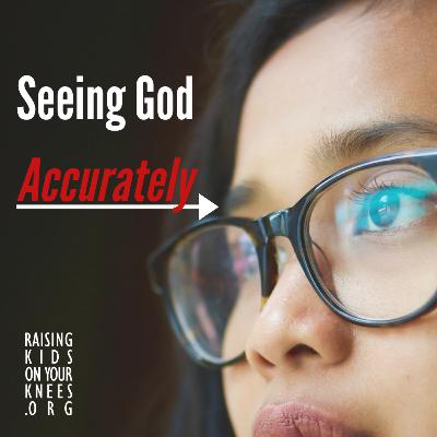 Seeing God Accurately