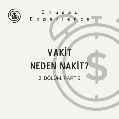 Vakit neden Nakit? | 2. Bölüm, Part 3 Vakit neden Nakit? | 2. Bölüm, Part 3