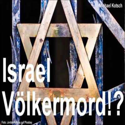 Israel. Völkermord!? (von Michael Kotsch) Israel. Völkermord!? (von Michael Kotsch)
