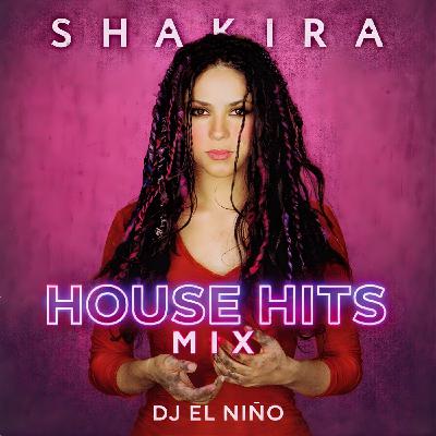 Episode 8: DJ El Niño - Shakira Exitos House Mix (Estoy Aqui, Donde Estas Corazon, Moscas En La Casa, Ciega Sordomuda) Episode 8: DJ El Niño - Shakira Exitos House Mix (Estoy Aqui, Donde Estas Corazon, Moscas En La Casa, Ciega Sordomuda)