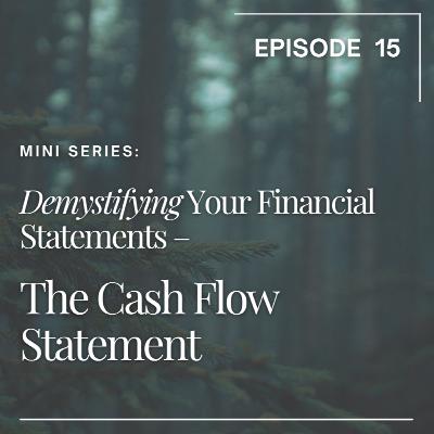 15. Mini-Series: Demystifying Your Financial Statements – Cash Flow Statement