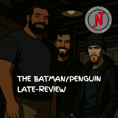 "The Batman" and "Penguin" Late-Review