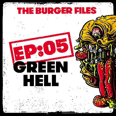EP:05 - Green Hell