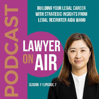 Building Your Legal Career with Strategic Insights from Legal Recruiter Aida Wang Building Your Legal Career with Strategic Insights from Legal Recruiter Aida Wang
