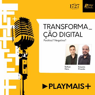 Play Mais #02 - Transformação digital Play Mais #02 - Transformação digital