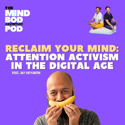 Reclaim Your Mind: Attention Activism in the Digital Age | Jay Vidyarthi