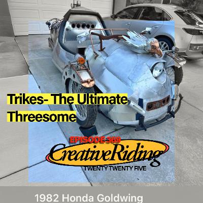 Episode 369 - Trikes are the Ultimate Threesome Episode 369 - Trikes are the Ultimate Threesome