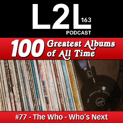 L2L 163 - 100 Greatest Albums - #77 - The Who - Who's Next