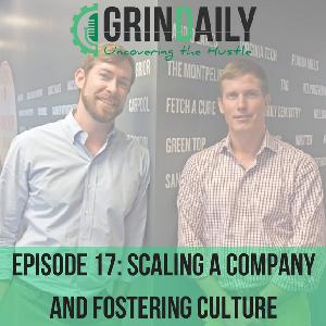 Episode 17: Scaling a Company and Fostering Culture
