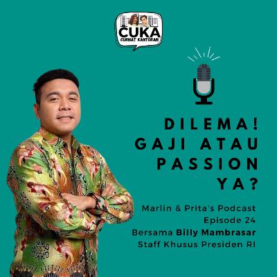 Episode 24 : Billy Mambrasar - Dilema! Gaji Atau Passion Ya?