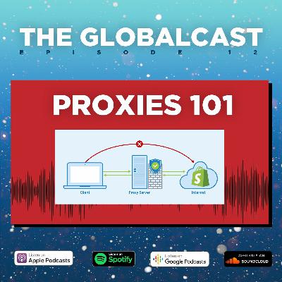 Episode 12: Proxies 101