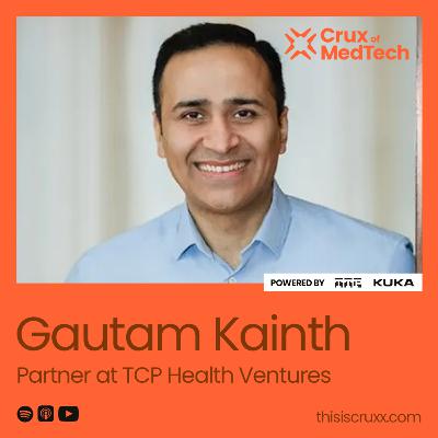 Building Acquisition-Ready Medtech from Series A with Gautam Kainth