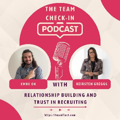Relationship Building and Trust in Recruiting feat. Keirsten Greggs