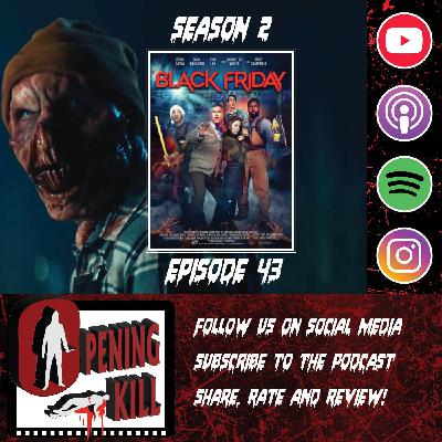 Opening Kill Episode 43: Black Friday