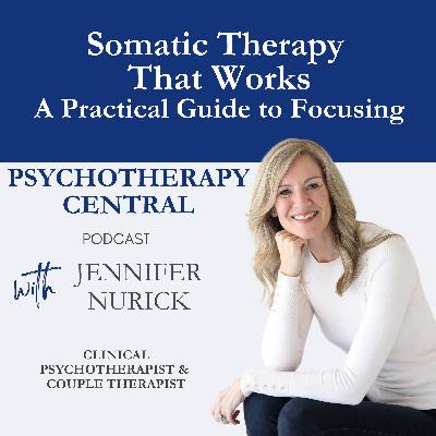 Somatic Therapy That Works: A Practical Guide to Focusing