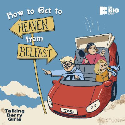 Episode 2 - The Secret (How To Get To Heaven From Belfast) Episode 2 - The Secret (How To Get To Heaven From Belfast)