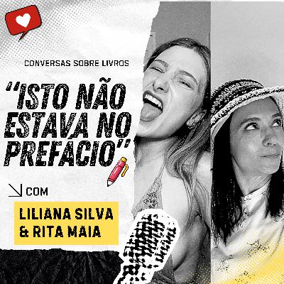 Isto não estava no prefácio #7 Liliana Silva & Rita Maia