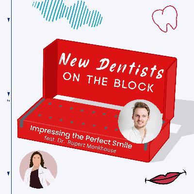 Impressing the Perfect Smile W/ Dr. Rupert Monkhouse