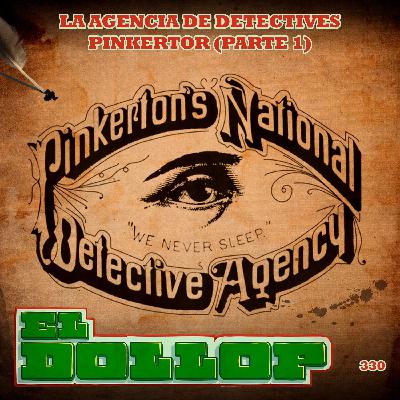 E330: La Agencia de Detectives Pinkerton (Parte 1)