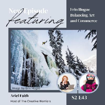 E43 Balancing Art and Commerce: Navigating the Photographer's Dilemma Erin Hogue E43 Balancing Art and Commerce: Navigating the Photographer's Dilemma Erin Hogue