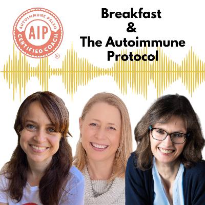 16. Breakfast & The Autoimmune Protocol 16. Breakfast & The Autoimmune Protocol