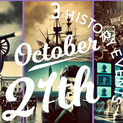 October 21st: Battle of Trafalgar, Pentagon Protests, & Kasparov’s Shocking Defeat – History's Game-Changing Moments!