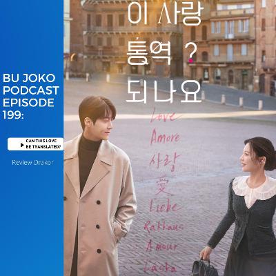 EPISODE 199: REVIEW DRAKOR "CAN THIS LOVE BE TRANSLATED ?