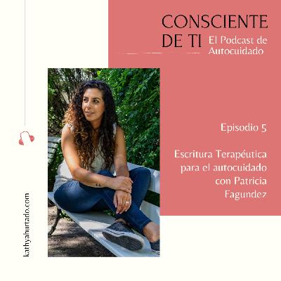 E005 Escritura Terapéutica para el autocuidado con Patricia Fagundez. E005 Escritura Terapéutica para el autocuidado con Patricia Fagundez.