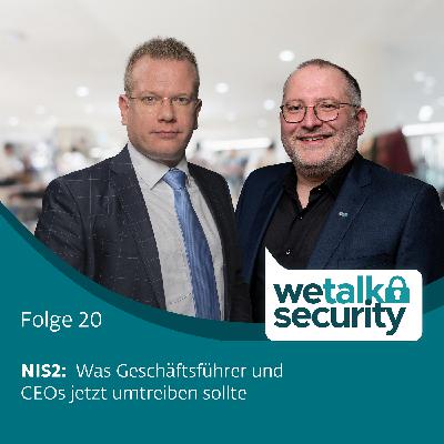 NIS2: Was Geschäftsführer und CEOs jetzt umtreiben sollte | Folge 20 NIS2: Was Geschäftsführer und CEOs jetzt umtreiben sollte | Folge 20