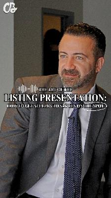 The Art of the Listing Presentation: How to Get Sellers to Say YES on the Spot