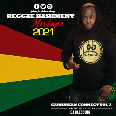 ROOTS - REGGAE BASHMENT 2021 - DJ BLESSING [ CARRIBEAN CONNECT VOL 2 ]