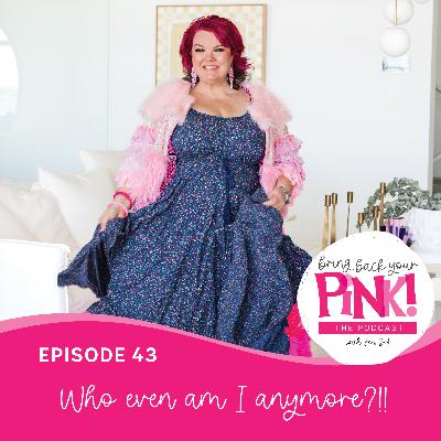 Ep 43 - Who even am I anymore?!! Ep 43 - Who even am I anymore?!!