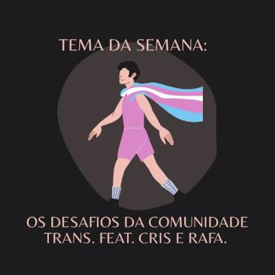 Episódio 5 - Os desafios da comunidade trans (DOIS CONVIDADOS ESPECIAIS) Episódio 5 - Os desafios da comunidade trans (DOIS CONVIDADOS ESPECIAIS)
