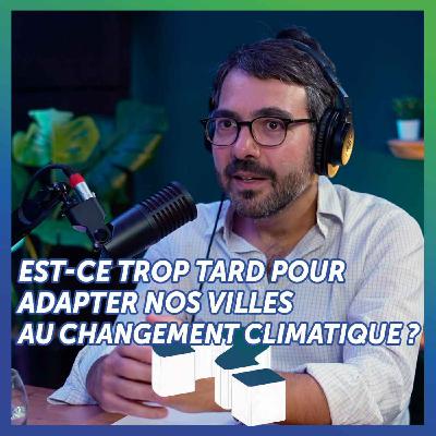 Est-ce trop tard pour adapter nos villes au changement climatique ?