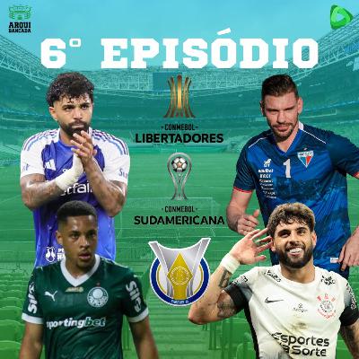 ARQUIBANCADA #06 - Libertadores, Sula e muito Brasileirão!!!