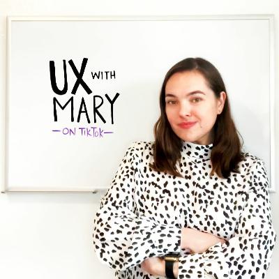 Episode 54 with Mary Formanek on UX Deceptive Patterns & Sharing UX Insight on TikTok