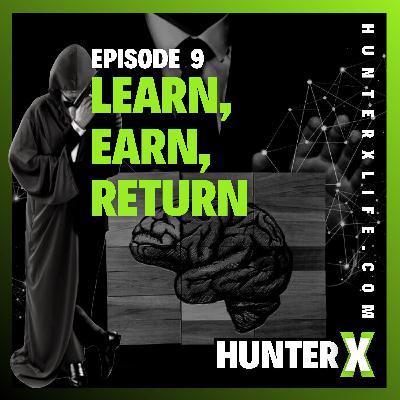 Learn, Earn, Return