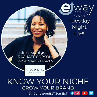 Tuesday Night Live - Know Your Niche and Grow Your Brand (with Rachael Corson from Afrocenchix) Tuesday Night Live - Know Your Niche and Grow Your Brand (with Rachael Corson from Afrocenchix)