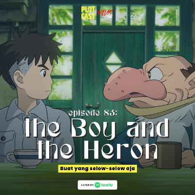 83: The Boy and The Heron, buat yang selow-selow aja 83: The Boy and The Heron, buat yang selow-selow aja