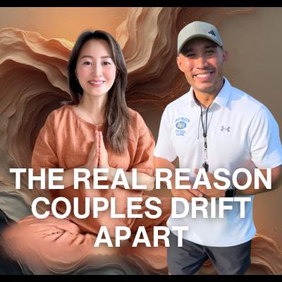 The Real Reason Couples Drift Apart | EP #25