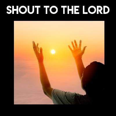 Special Music – Shout To The Lord