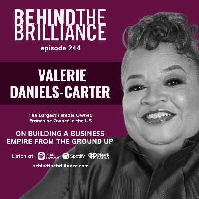 244 Dr. Valerie Daniels Carter on how she turned a vision into reality with 100+ franchise locations