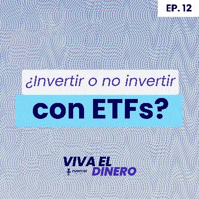 Ep12 ¿Invertir o no invertir con ETFs? Ep12 ¿Invertir o no invertir con ETFs?