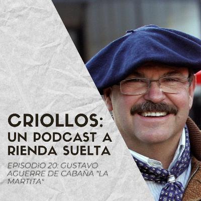 Episodio #20 - Gustavo Aguerre de Cabaña "La Martita"