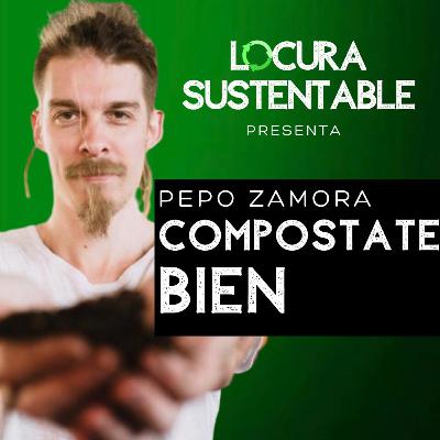 4: Compostate Bien con Pepo Zamora