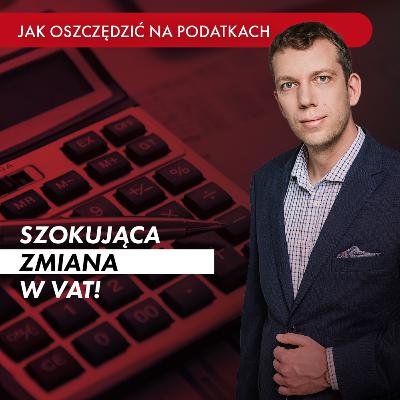 Wreszcie DOBRA ZMIANA w VAT! Ale UWAŻAJ na TE PUŁAPKI!