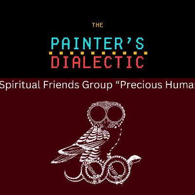 Episode 70: Spiritual Friend Meditative Art Group "Precious Human Rebirth"